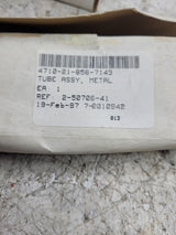 NEW OLD STOCK 4710-21-856-7143 TUBE ASSY, METAL 2-50706-41 UNCERTIFIED AS IS